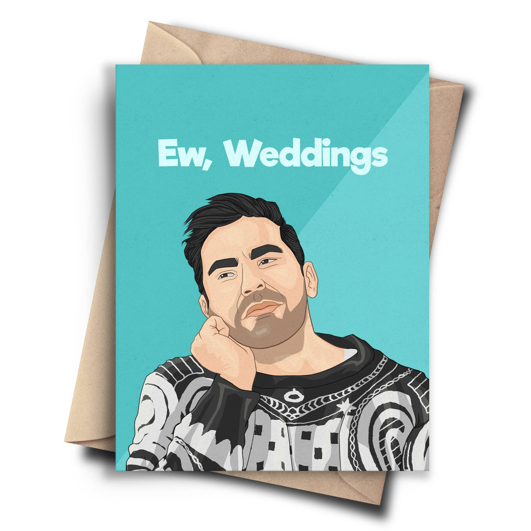 A humorous card with a cartoon drawing of David Rose from Schitt's Creek, resting his head on his hand with a displeased expression. The text on the blue background reads "Ew, Weddings." A brown kraft envelope is behind the card.

