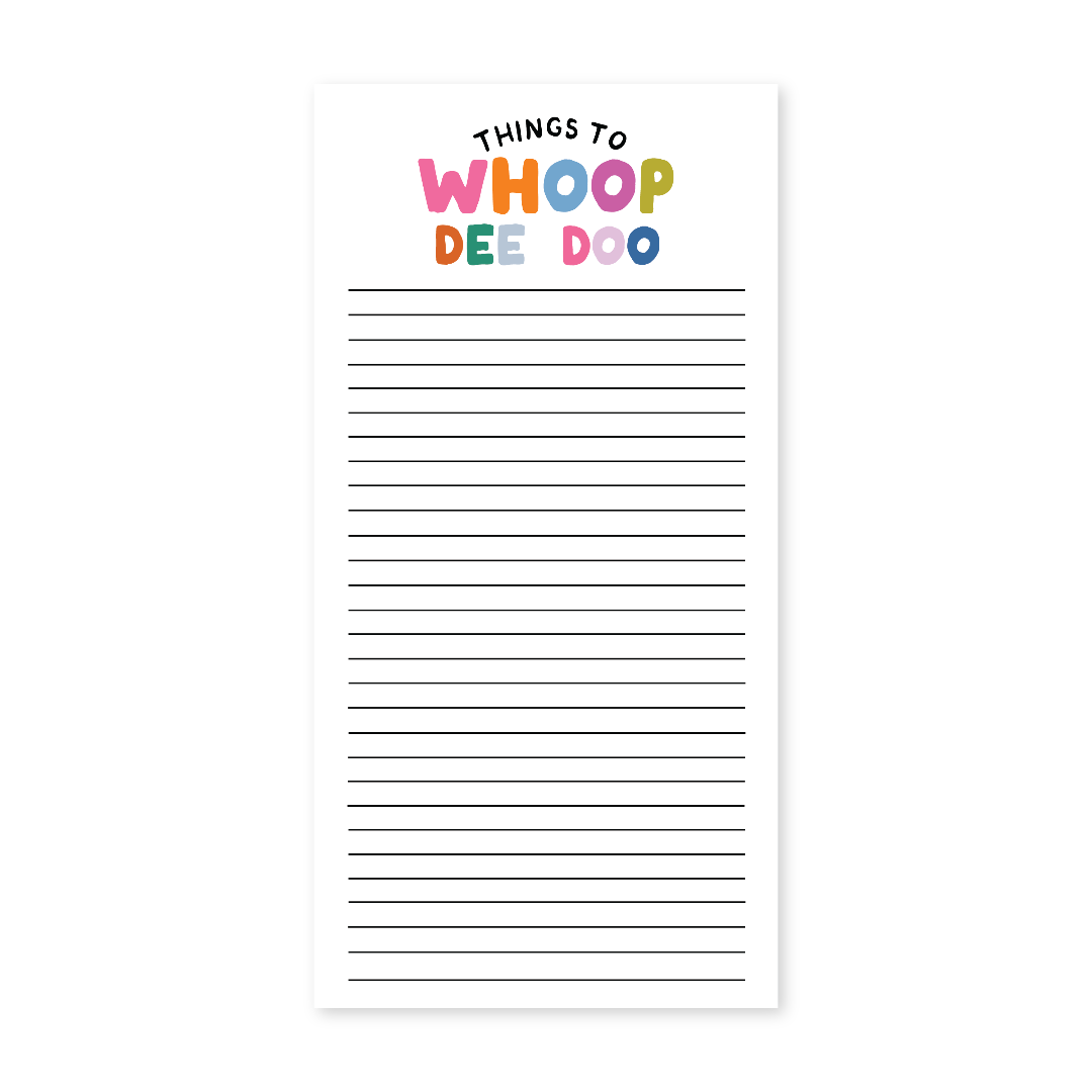 Notepad with 'Things to WHOOP DEE DOO' text on a white background
