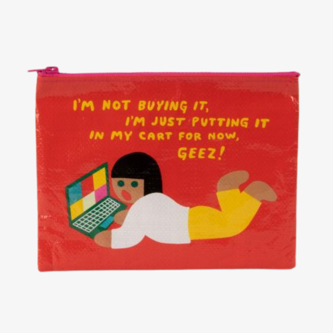 Not Buying It Zipper Pouch